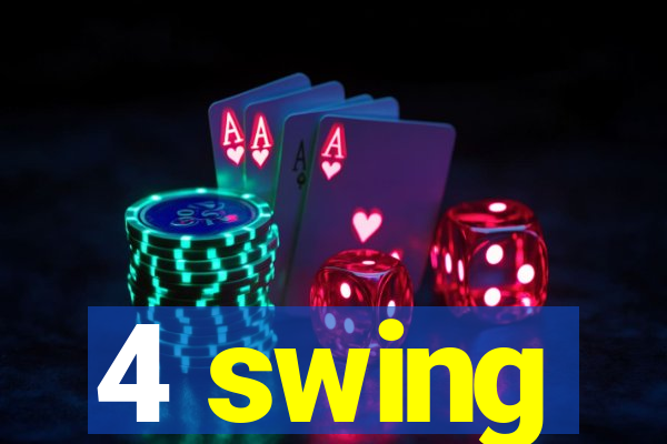 4 swing